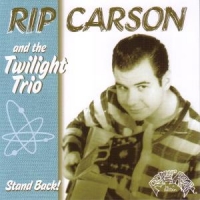 Carson, Rip -& The Twilight Trio- Stand Back