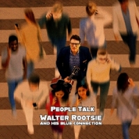 Walter Rootsie And His Blue Connect People Talk