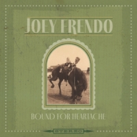 Frendo, Joey Bound For Heartache