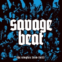 Savage Beat The Singles: 2018-2022