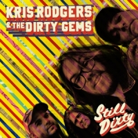 Rodgers, Kris And The Dirty Gems Still Dirty