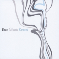 Gilberto, Bebel Remixed -reissue/ltd-