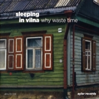 Randall, Dave Sleeping In Vilna - Why Waste Time