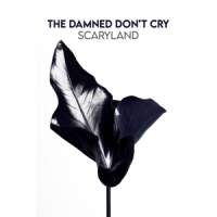 Damned Don T Cry, The Scaryland