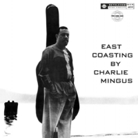 Mingus, Charles East Coasting
