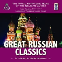 Royal Symphonic Band Of The Belgian Guides Great Russian Classics