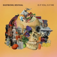 Dustbowl Revival Is It You, Is It Me