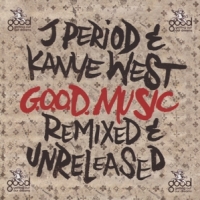 Period, J. & Kanye West G.o.o.d. Music