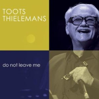 Thielemans, Toots Ne Me Quitte Pas