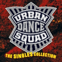 Urban Dance Squad Singles Collection