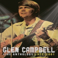 Campbell, Glen Live Anthology 1972-2001