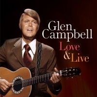 Campbell, Glen Love & Live