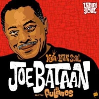 Bataan, Joe King Of Latin Soul