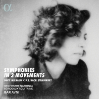 Orchestre National Bordeaux Aquitaine Bach, Stravinsky & Milhaud: Symphonies In 3 Movements