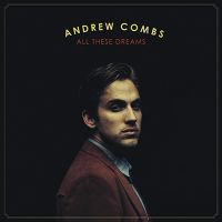 Combs, Andrew All These Dreams