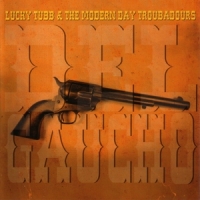 Lucky Tubb & The Modern Day Troubad Del Gaucho