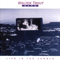 Trout, Walter -band- Life In The Jungle