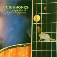 Chris Jones Moonstruck & No Looking Back