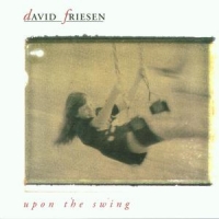 Friesen, David Upon The Swing
