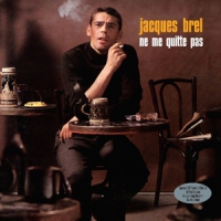 Brel, Jacques Ne Me Quitte Pas