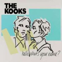 Kooks, The Hello, What S Your Name