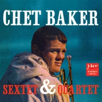 Baker, Chet Sextet & Quartet