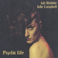 Wobble, Jah & Julie Cambell Psychic Life