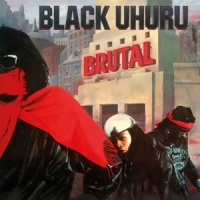Black Uhuru Brutal