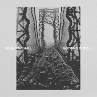 Vynehall, Leon Nothing Is Still