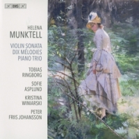 Ringborg, Tobias Helena Munktell: Violin Sonata/dix Melodies/piano Trio