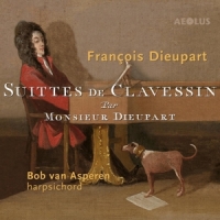 Asperen, Bob Van Francois Dieupart: Suittes De Clavessin: Complete Suite