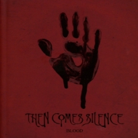 Then Comes Silence Blood