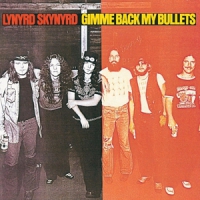 Lynyrd Skynyrd Gimme Back My Bullets