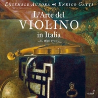 Ensemble Aurora & Enrico Gatti Art Du Violon En Italie (l )