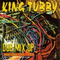 King Tubby Dub Mix Up Rare Dubs 1975-1979