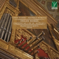 Botti, Francesco Vierne, Durufl  Organ Works (symphon