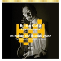Gatti, Enrico / Ensemble Aurora Imitating The Human Voice: The Complete Arcana Recordin
