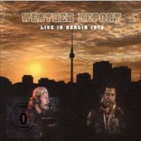 Weather Report Live In Berlin 1975 (cd+dvd)