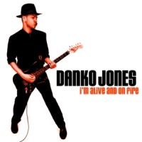 Danko Jones I'm Alive And On Fire