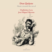 Ensemble Orphenica Lyra, Jose Miguel Don Quijote, Music Around The Novel