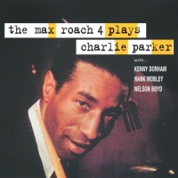Roach, Max -4- Plays Charlie Parker
