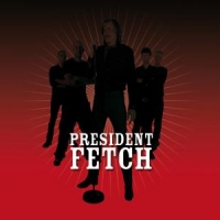 President Fetch Cruel Beats...gently Slum