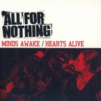 All For Nothing Minds Awake / Hearts Alive