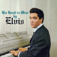 Presley, Elvis His Hand In Mine By Elvis/ Elvis' Christmas Album