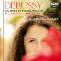 Alessandra Ammara Debussy: Complete Piano Works, Vol. 2