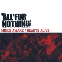 All For Nothing Minds Awake / Hearts Alive