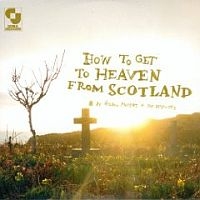 Moffat, Aidan How To Get To Heaven From Scotland