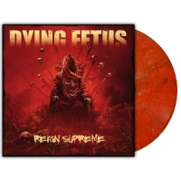 Dying Fetus Reign Supreme -coloured-