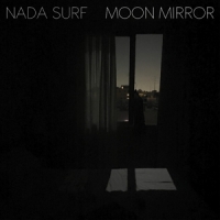 Nada Surf Moon Mirror