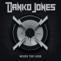 Jones, Danko Never Too Loud